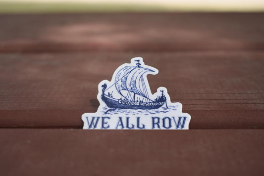 We All Row Sticker