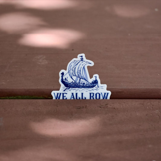 We All Row Sticker